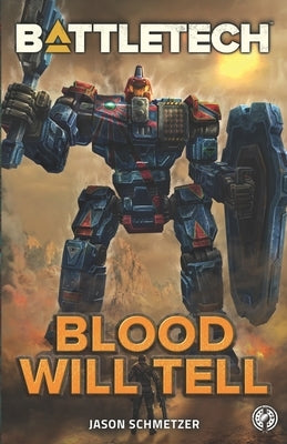 BattleTech: Blood Will Tell by Schmetzer, Jason