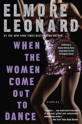 When the Women Come Out to Dance: Stories by Leonard, Elmore