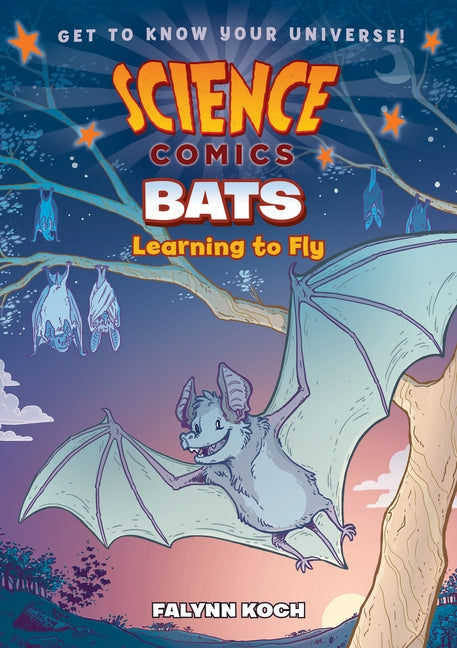 Science Comics: Bats: Learning to Fly by Koch, Falynn