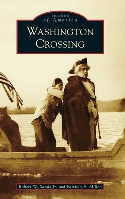 Washington Crossing by , Robert W. Sands, Jr.