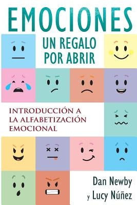 Emotions, un Regalo por Abrir: Introducción a la Alfabetización Emocional by Newby, Dan