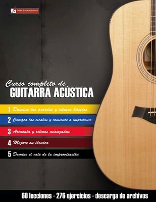 Curso completo de guitarra acústica: Método moderno de técnica y teoría aplicada by Martinez Cuellar, Miguel Antonio
