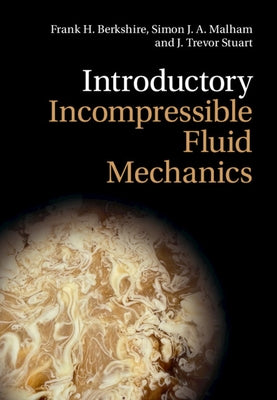 Introductory Incompressible Fluid Mechanics by Berkshire, Frank H.