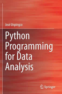 Python Programming for Data Analysis by Unpingco, Jos&#233;