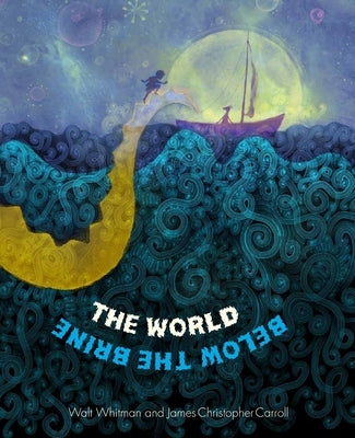 The the World Below the Brine by Whitman, Walt