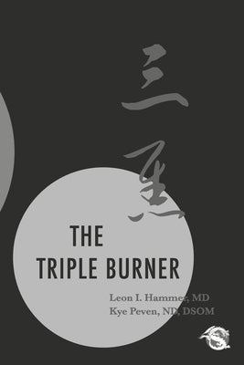 The Triple Burner by Hammer MD, Leon I.