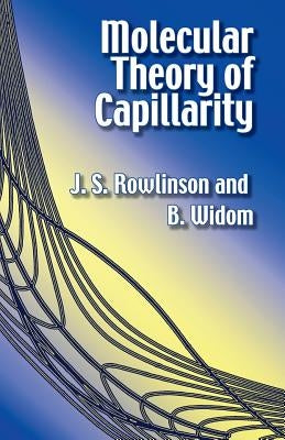 Molecular Theory of Capillarity by Rowlinson, J. S.