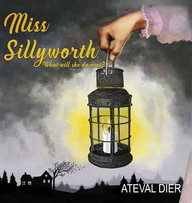 Miss Sillyworth by Dier, Ateval