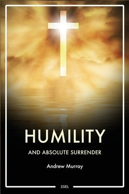 Humility and Absolute surrender: Easy to Read Layout by Murray, Andrew