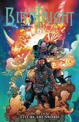 Birthright Volume 8: Live by the Sword by Williamson, Joshua