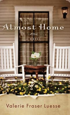 Almost Home by Luesse, Valerie Fraser