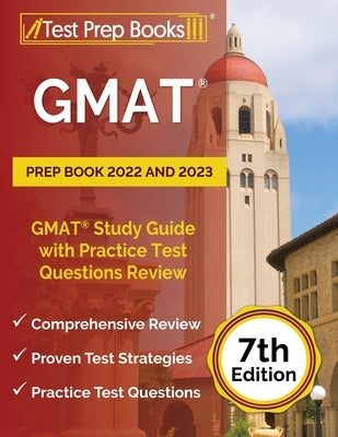 GMAT Prep Book 2022 and 2023: GMAT Study Guide with Practice Test Questions Review [7th Edition] by Rueda, Joshua