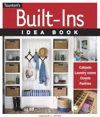 Built-Ins Idea Book by Paper, Heather J.