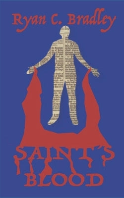 Saint's Blood by Bradley, Ryan C.