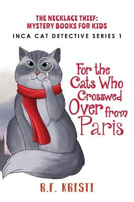 The Cats Who Crossed Over from Paris by R. F. Kristi