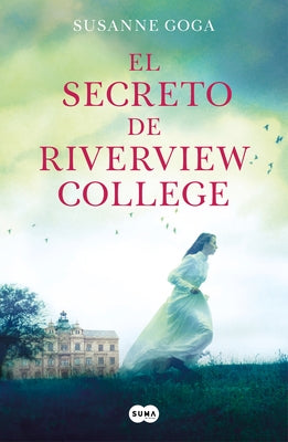 El Secreto de Riverview College / The Secret of Riverview College by Goga, Susanne