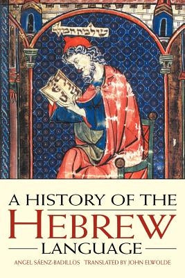 A History of the Hebrew Language by S&#225;enz-Badillos, Angel