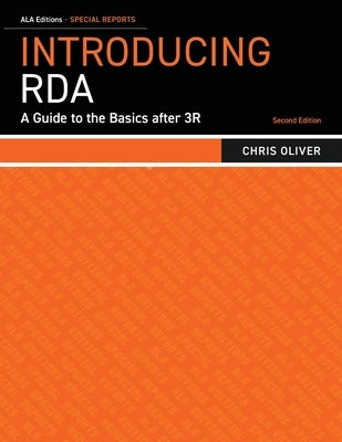 Introducing RDA: A Guide to the Basics after 3R by Oliver, Chris