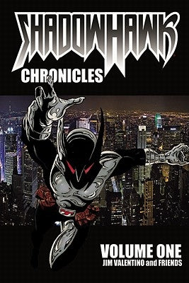 Shadowhawk Chronicles, Volume One by Valentino, Jim