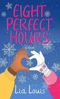 Eight Perfect Hours by Louis, Lia