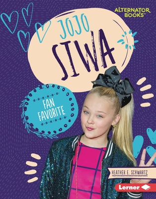 Jojo Siwa: Fan Favorite by Schwartz, Heather E.