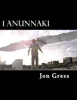 1 Anunnaki: The Original Screenplay by Gress, Jon