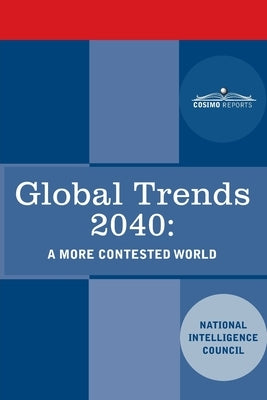 Global Trends 2040: A More Contested World by National Intelligence Council