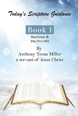 Today's Scripture Guidance: Book 1 Section B by Miller, Anthony Teran