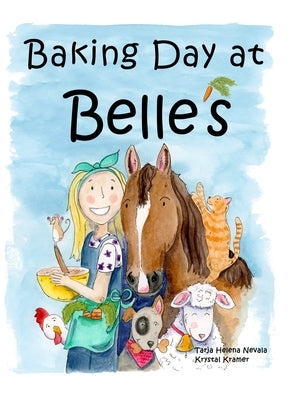 Baking Day at Belle's by Nevala, Tarja Helena