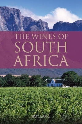 The wines of South Africa: 9781913022037 by Clarke, Jim