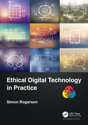 Ethical Digital Technology in Practice by Rogerson, Simon