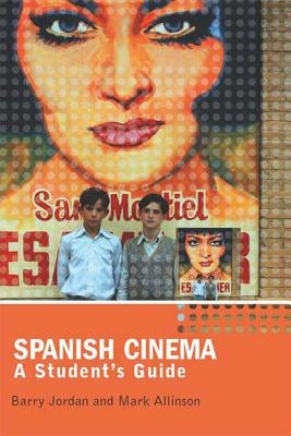 Spanish Cinema: A Student's Guide by Jordan, Barry