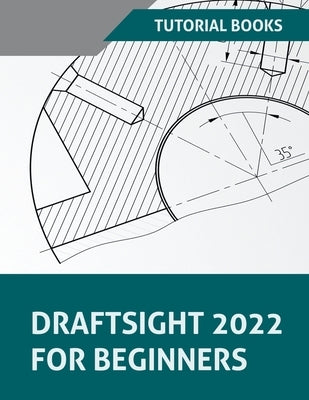 DraftSight 2022 For Beginners by Books, Tutorial