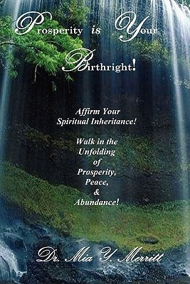 Prosperity Is Your Birthright by Merritt, Mia Y.