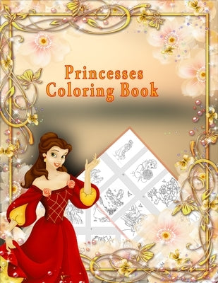 Princesses Coloring Book: Jumbo princess coloring book for girls ages 3-9 by Adam, A.