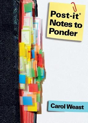 Post-It Notes to Ponder by Weast, Carol