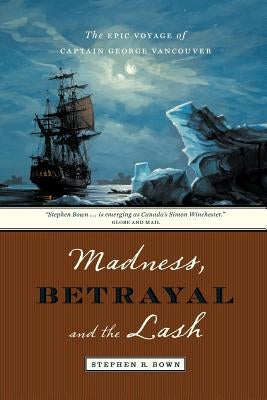 Madness, Betrayal and the Lash by Bown, Stephen