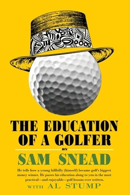 The Education of a Golfer by Snead, Sam