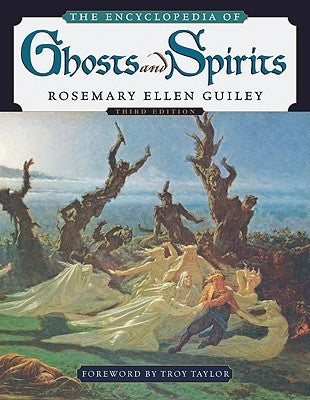 The Encyclopedia of Ghosts and Spirits by Guiley, Rosemary Ellen