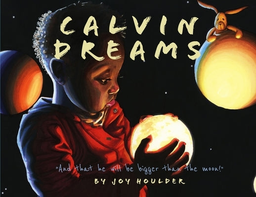 Calvin Dreams: And that he will be bigger than the moon! by Houlder, Joy