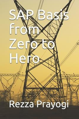 SAP Basis from Zero to Hero by Putra, Zico Pratama