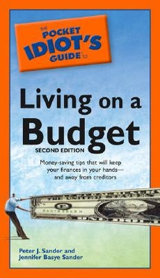 The Pocket Idiot's Guide to Living on a Budget, 2nd Edition: Money-Saving Tips That Will Keep Your Finances in Your Hands by Basye Sander, Jennifer