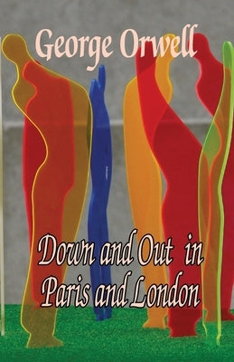 Down and Out in Paris and london by Orwell, George