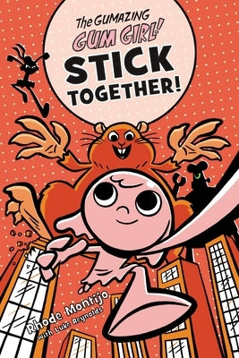 The Gumazing Gum Girl! Stick Together! by Montijo, Rhode