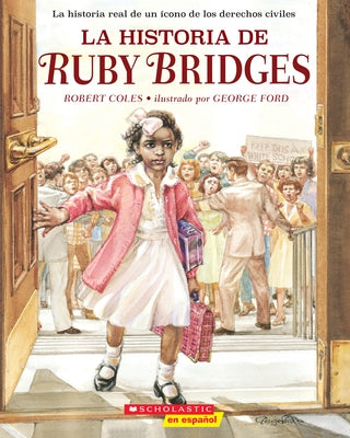 La Historia de Ruby Bridges (the Story of Ruby Bridges) by Coles, Robert