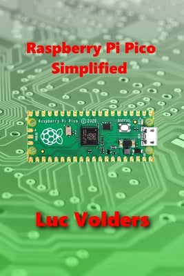 Raspberry Pi Pico Simplified by Volders, Luc