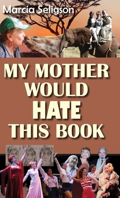 My Mother Would Hate This Book by Seligson, Marcia