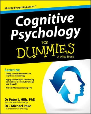 Cognitive Psychology for Dummies by Hills, Peter J.