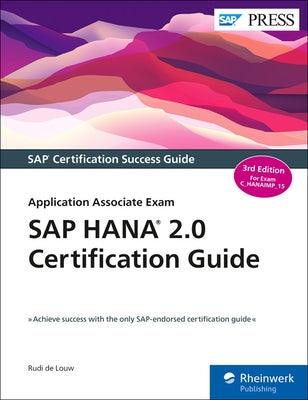 SAP Hana 2.0 Certification Guide: Application Associate Exam by De Louw, Rudi