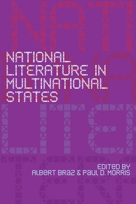 National Literature in Multinational States by Braz, Albert